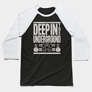 Deep In The Underground Baseball T-Shirt